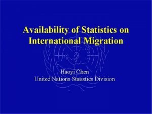 Availability of Statistics on International Migration Haoyi Chen