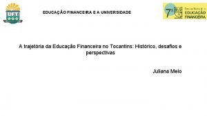 EDUCAO FINANCEIRA E A UNIVERSIDADE A trajetria da