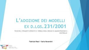 LADOZIONE DEI MODELLI EX D LGS 2312001 TECNICHE