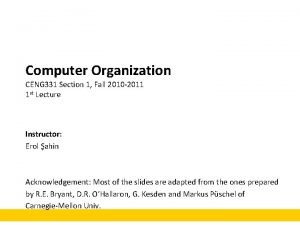 Computer Organization CENG 331 Section 1 Fall 2010