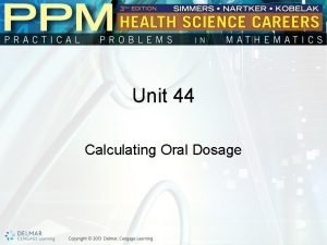 Unit 44 Calculating Oral Dosage Interpreting Drug Labels