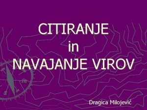 CITIRANJE in NAVAJANJE VIROV Dragica Milojevi POVZEMANJE BESEDIL