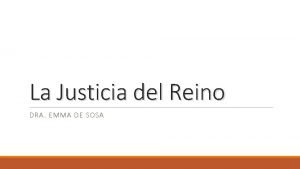 La Justicia del Reino DRA EMMA DE SOSA