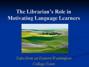 The Librarians Role in Motivating Language Learners Tales