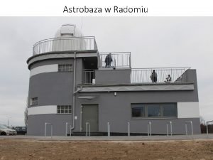 Astrobaza w Radomiu Astrobaza Radom obserwatorium astronomiczne Budynek