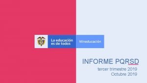 INFORME PQRSD tercer trimestre 2019 Octubre 2019 1