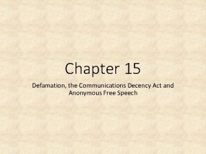 Chapter 15 Defamation the Communications Decency Act and