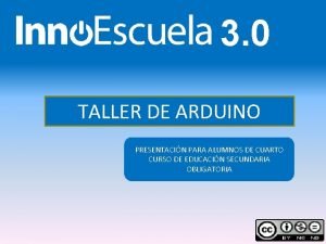 3 0 TALLER DE ARDUINO PRESENTACIN PARA ALUMNOS