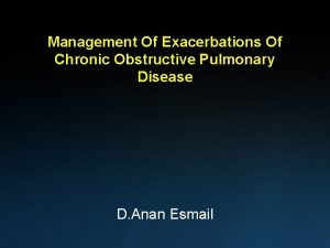 Management Of Exacerbations Of Chronic Obstructive Pulmonary Disease