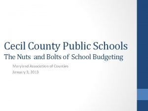 Cecil County Public Schools The Nuts and Bolts