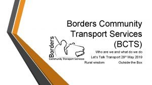 Borders Community Transport Services BCTS Who are we