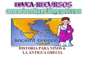 HISTORIA PARA NIOS 4 LA ANTIGUA GRECIA Las