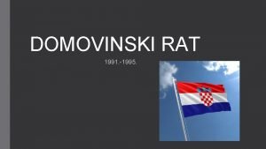 DOMOVINSKI RAT 1991 1995 to je Domovinski rat