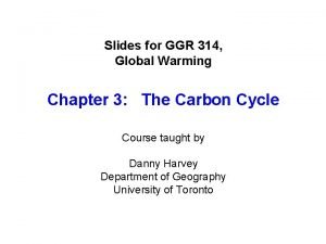 Slides for GGR 314 Global Warming Chapter 3