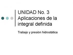 UNIDAD No 3 Aplicaciones de la integral definida