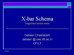 Xbar Schema Linguistics lecture series Debasri Chakrabarti debasri