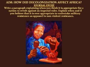 AIM HOW DID DECOLONIZATION AFFECT AFRICA JOURNAL ENTRY