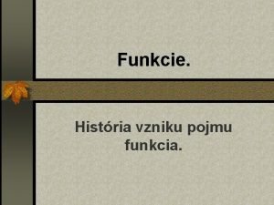 Funkcie Histria vzniku pojmu funkcia Starovek n Prv