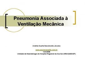 Pneumonia Associada Ventilao Mecnica Andra Duarte Nascimento Jcomo