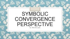 Symbolic convergence examples