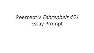 Peerceptiv Fahrenheit 451 Essay Prompt Prompt Fahrenheit 451