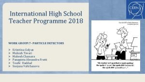 International High School Teacher Programme 2018 WORK GROUP