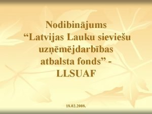 Nodibinjums Latvijas Lauku sievieu uzmjdarbbas atbalsta fonds LLSUAF