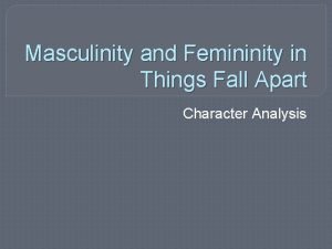 Things fall apart masculinity vs femininity