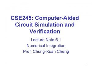 CSE 245 ComputerAided Circuit Simulation and Verification Lecture