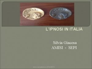 LIPNOSI IN ITALIA Silvia Giacosa AMISI SEPI anno