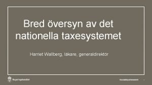 Bred versyn av det nationella taxesystemet Harriet Wallberg