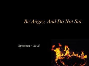Be angry and do not sin