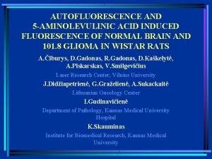 AUTOFLUORESCENCE AND 5 AMINOLEVULINIC ACID INDUCED FLUORESCENCE OF