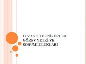 ECZANE TEKNKERLER GREV YETK VE SORUMLULUKLARI ECZANE TEKNKERLER