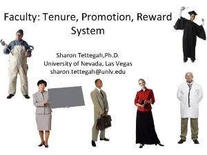 Faculty Tenure Promotion Reward System Sharon Tettegah Ph