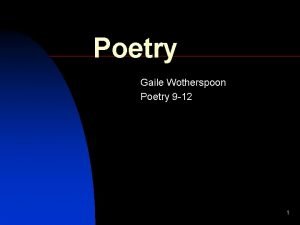 Poetry Gaile Wotherspoon Poetry 9 12 1 Introduction