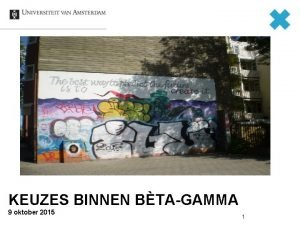 KEUZES BINNEN BTAGAMMA 9 oktober 2015 1 Excursie