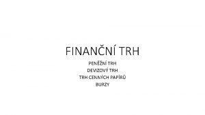 FINANN TRH PENN TRH DEVIZOV TRH CENNCH PAPR