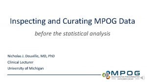 Inspecting and Curating MPOG Data before the statistical