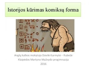 Istorijos krimas komiks forma Angl kalbos mokytoja Dovil