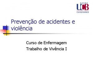 Preveno de acidentes e violncia Curso de Enfermagem