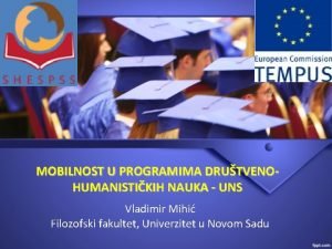 MOBILNOST U PROGRAMIMA DRUTVENOHUMANISTIKIH NAUKA UNS Vladimir Mihi