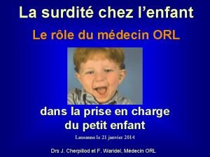 La surdit chez lenfant Le rle du mdecin