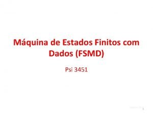 Mquina de Estados Finitos com Dados FSMD Psi