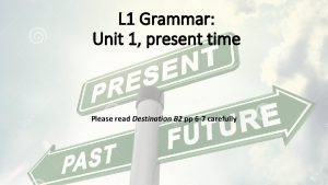 Unit 1 grammar present time