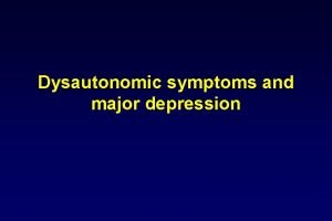 Dysautonomic symptoms and major depression Hamilton Depression Rating