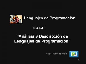 Lenguajes de Programacin Unidad II Anlisis y Descripcin