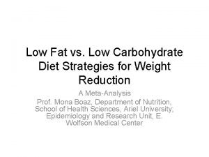 Low Fat vs Low Carbohydrate Diet Strategies for
