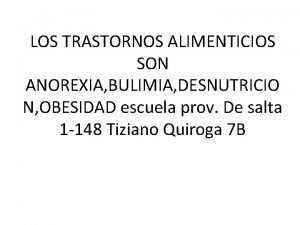 LOS TRASTORNOS ALIMENTICIOS SON ANOREXIA BULIMIA DESNUTRICIO N