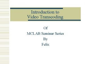 Video transcoding basics